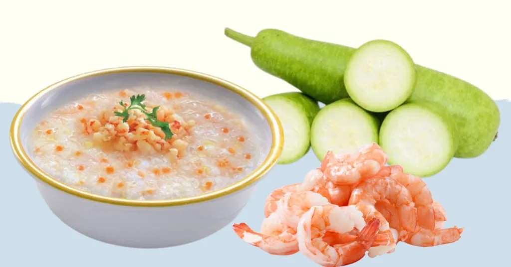 Cháo tôm một trong những món ăn cung cấp đạm và canxi cho bé